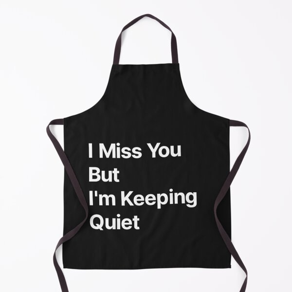 Item preview, I miss you but I am keeping quiet designed and sold by TextAura™.