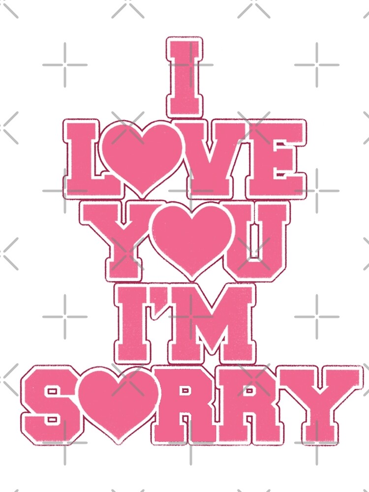 i love you, i'm sorry