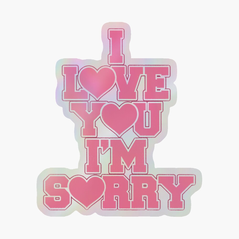 i love you, i'm sorry