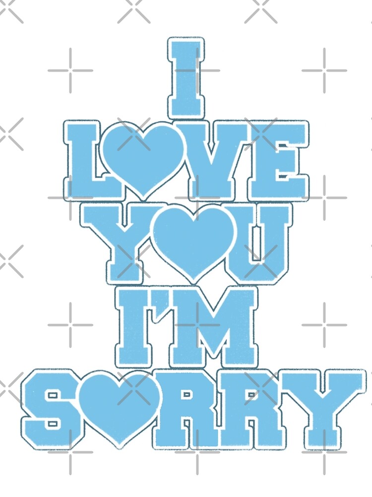 i love you, i'm sorry