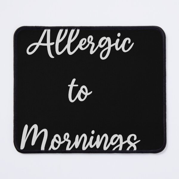 Item preview, Allergic to Mornings designed and sold by Arcane Adorable.