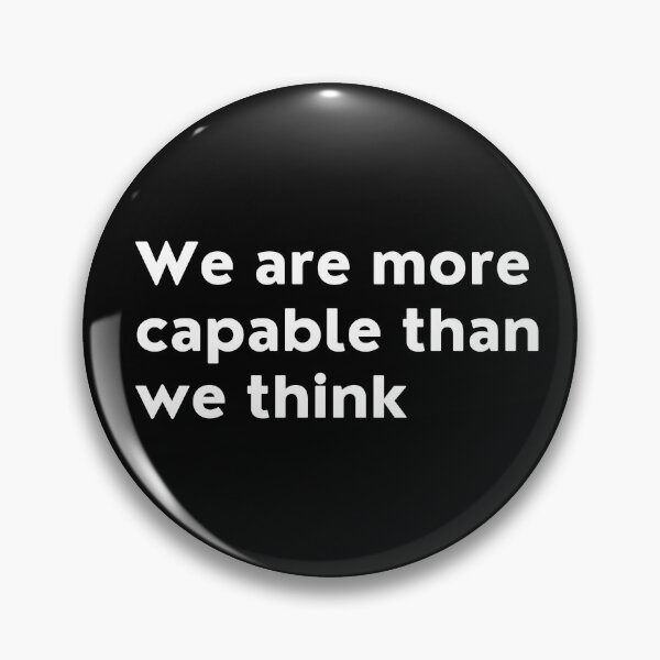 Item preview, We Are More Capable Than We Think. Inspirational Quotes Design. Motivational Sayings Design for Everyday Positivity. White Writing designed and sold by That Cheeky Tee.