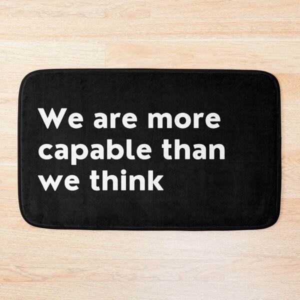 Item preview, We Are More Capable Than We Think. Inspirational Quotes Design. Motivational Sayings Design for Everyday Positivity. White Writing designed and sold by That Cheeky Tee.
