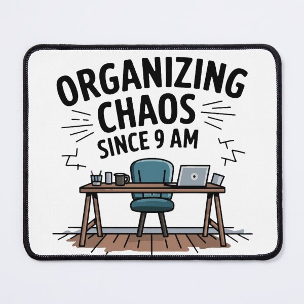 Item preview, Organizing Chaos Since 9 AM designed and sold by mj1412.