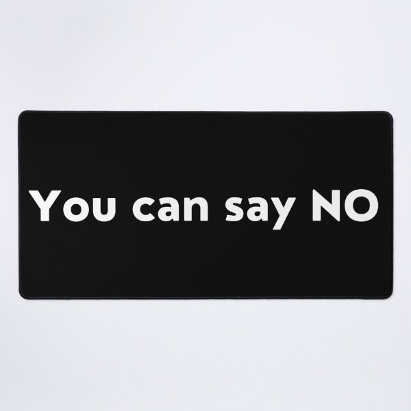 Item preview, You Can Say NO. Inspirational Quotes Design. Motivational Sayings Design for Everyday Positivity. White Writing designed and sold by That Cheeky Tee.