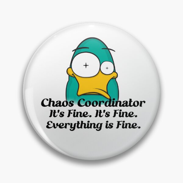 Item preview, Chaos Coordinators ... Everything's Fine designed and sold by Dark Angel Graphics.