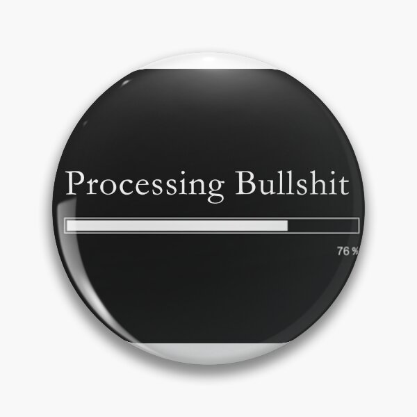 Item preview, Processing Bullshit designed and sold by Simorgh11.