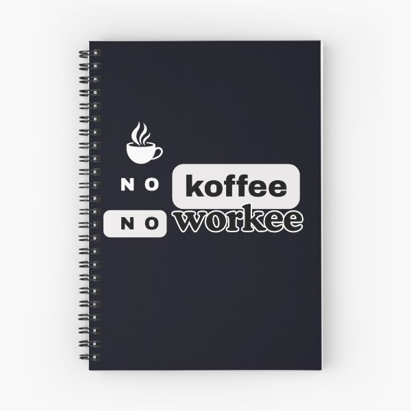 Item preview, no koffee, no workee designed and sold by  ViralVisionsCreating .