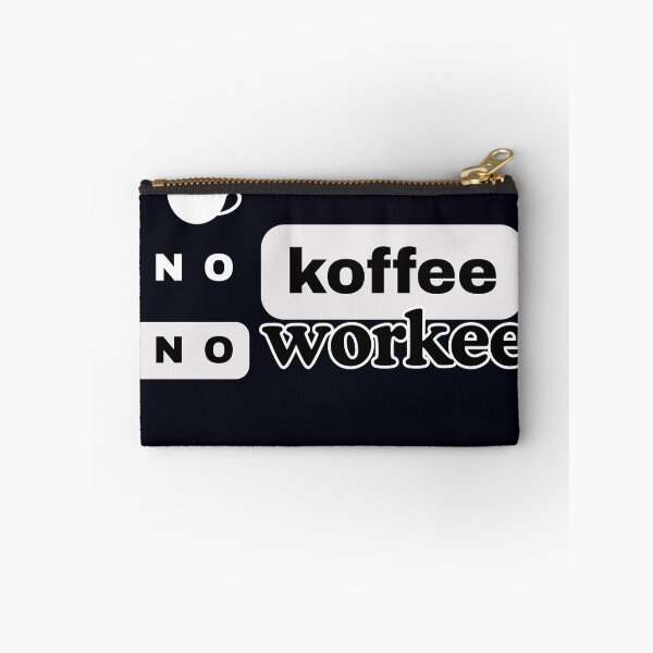 Item preview, no koffee, no workee designed and sold by  ViralVisionsCreating .