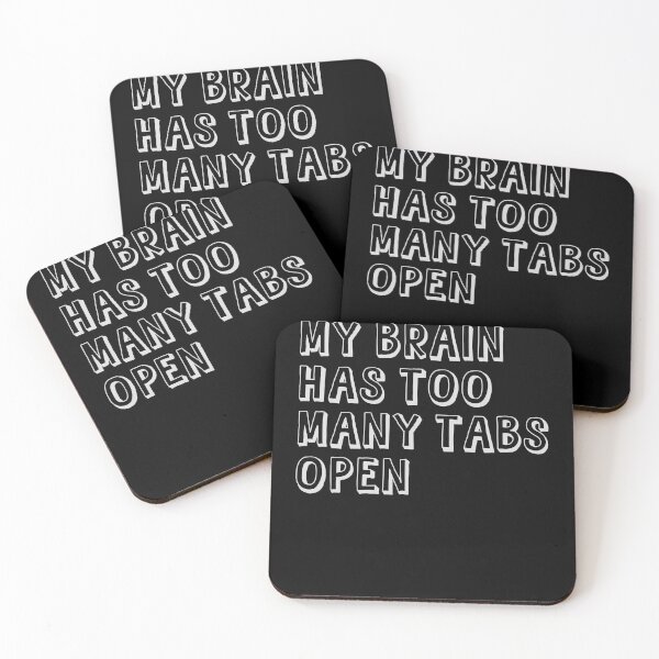 Item preview, My Brain Has Too Many Tabs Open designed and sold by Arcane  Adorable.