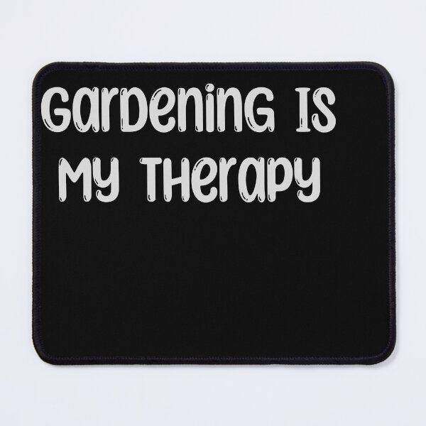 Item preview, Gardening Is My Therapy designed and sold by Arcane Adorable.