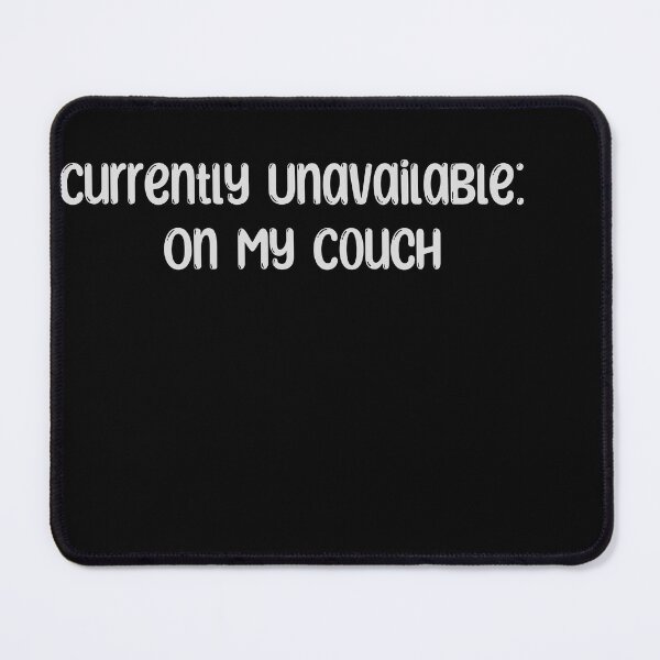 Item preview, Currently Unavailable On My Couch designed and sold by Arcane  Adorable.
