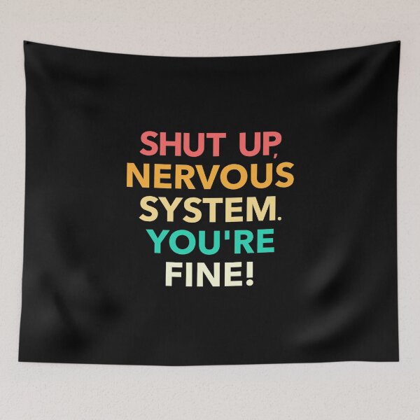 Item preview, Shut Up Nervous System You're Fine Hoodies T-Shirts Funny Humorous MS Dysautonomia PoTS Parkinsons Anxiety Tees designed and sold by ChronicillnessT.