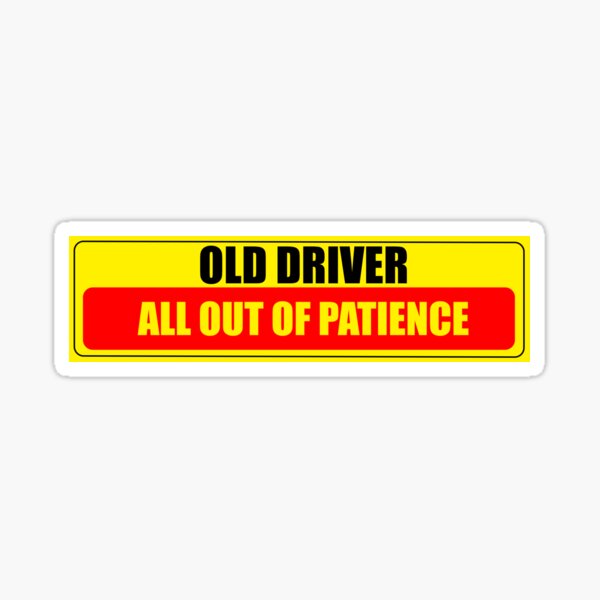 Item preview, Old Driver. All Out of Patience. designed and sold by dhawbecker.
