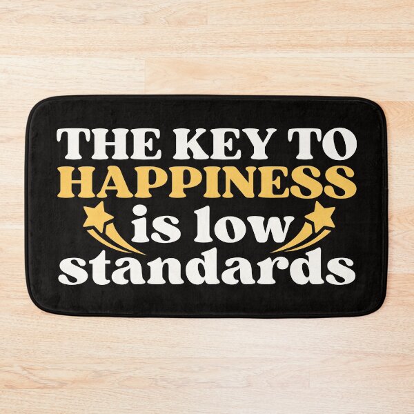 Item preview, The key to happiness is low standards designed and sold by EvergreenWhimsy.