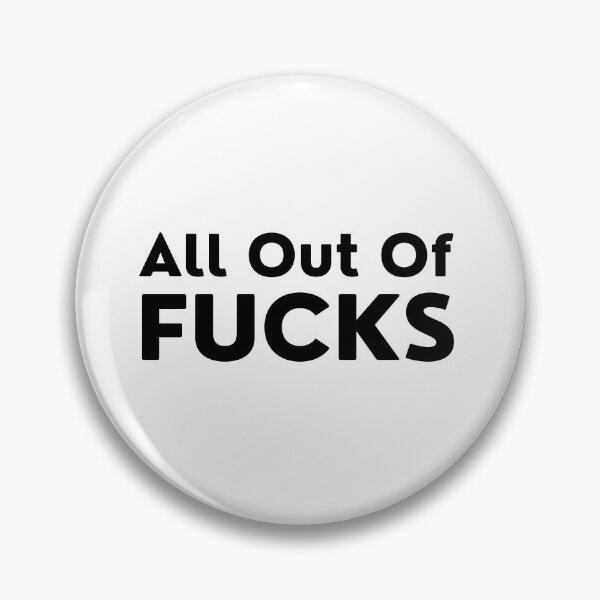 Item preview, All Out Of Fucks. Rude and Sassy Quote Design. Funny Sweary and Sarcastic NSFW Inappropriate Saying. Black Writing designed and sold by That Cheeky Tee.