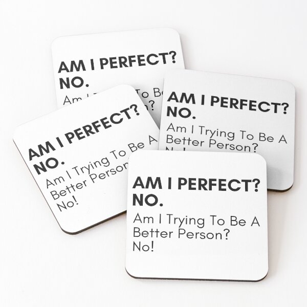 Item preview, Am I Perfect No. Am I Trying To Be A Better Person. No. Sassy Quote Design. Funny and Sarcastic NSFW Inappropriate Saying. Black Writing designed and sold by That Cheeky Tee.