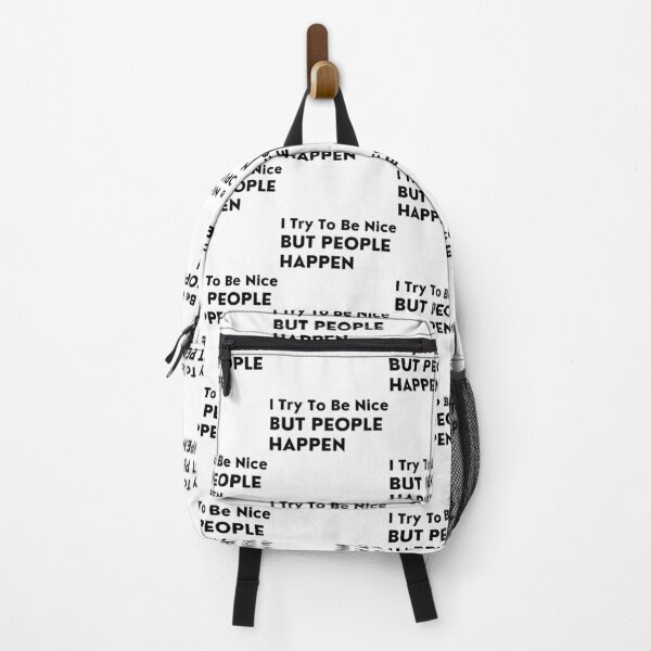 Item preview, I Try To Be Nice But People Happen. Sassy Quote Design. Funny and Sarcastic NSFW Inappropriate Saying. Black Writing designed and sold by That Cheeky Tee.