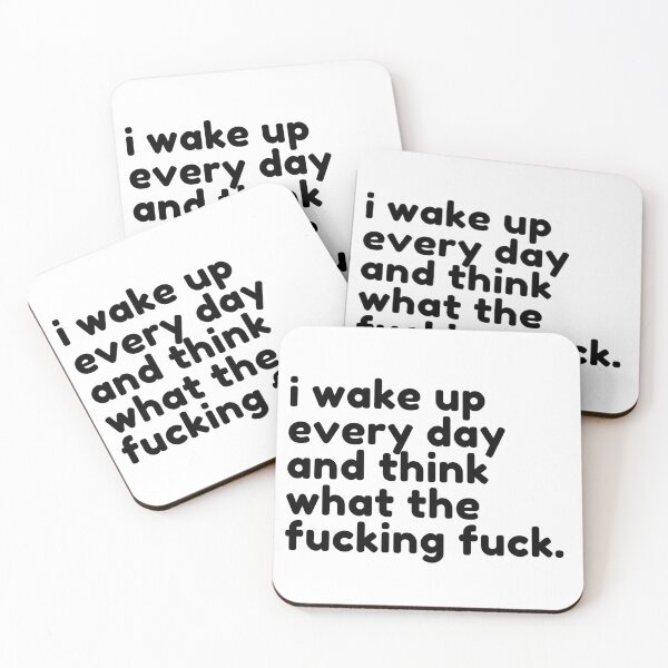 Item preview, I Wake Up Every Day And Think What The Fucking Fuck. Rude Sassy Quote. Funny Sweary and Sarcastic NSFW Inappropriate Saying. Black Writing designed and sold by That Cheeky Tee.