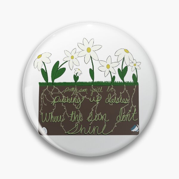 Item preview, Pushing up daisies  designed and sold by npedrelli9.