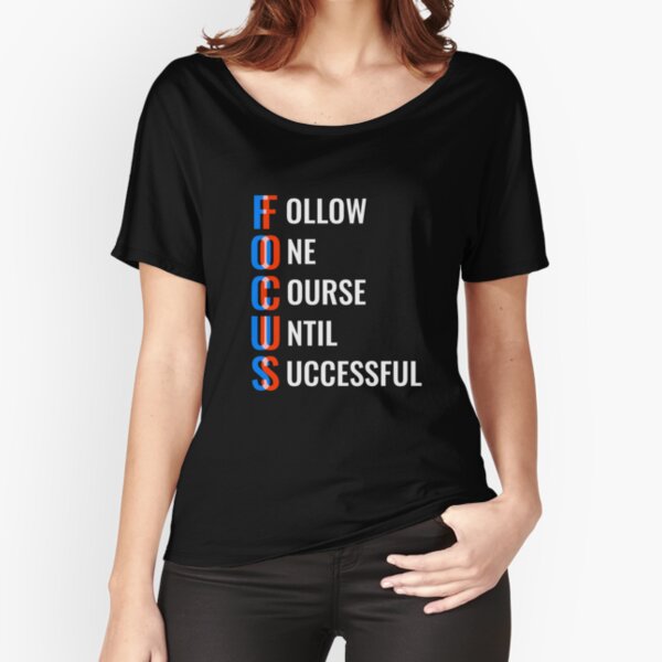 Motivational Focus Inspirational Folgen Sie einem Kurs bis zum erfolgreichen Loose Fit T-Shirt