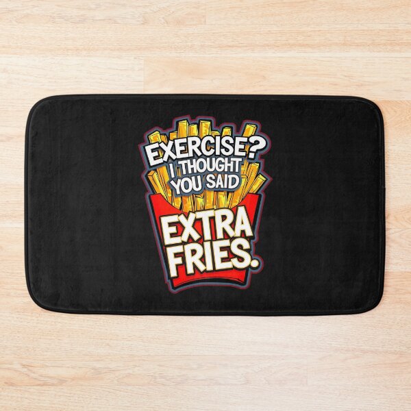 Item preview, Exercise I Thought You Said Extra Fries Funny Food Quote designed and sold by TheArtOfPat.