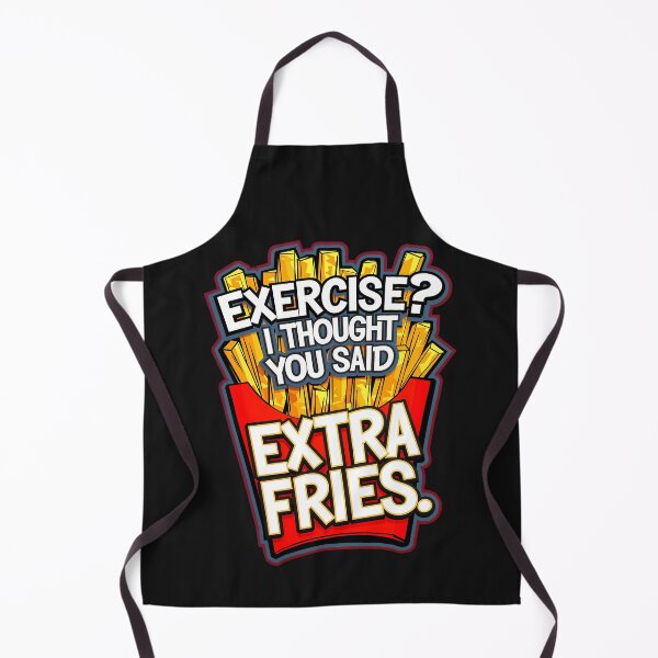 Item preview, Exercise I Thought You Said Extra Fries Funny Food Quote designed and sold by TheArtOfPat.