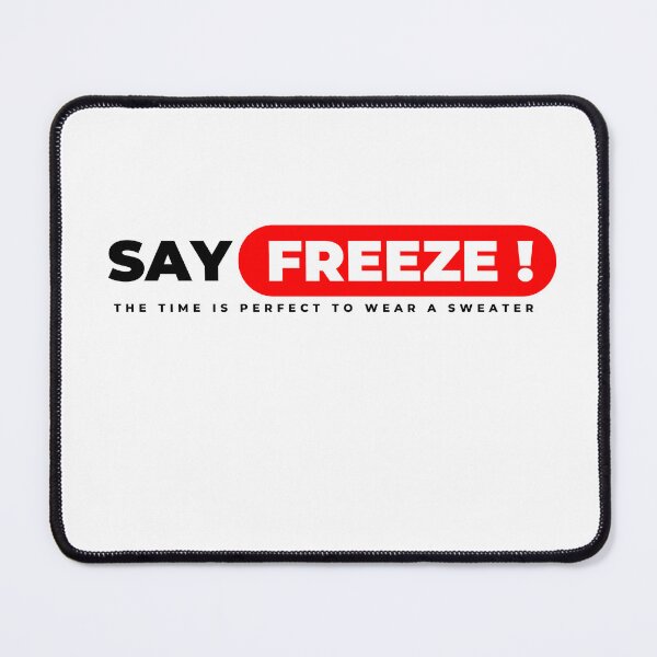 Item preview, SAY SAY SAY  FREEZE designed and sold by MUSEKHIART.
