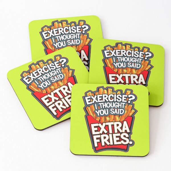 Item preview, Exercise I Thought You Said Extra Fries Funny Food Quote designed and sold by TheArtOfPat.