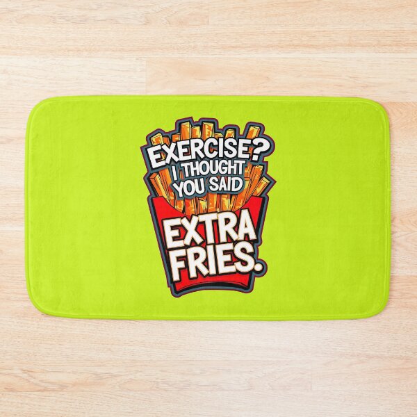 Item preview, Exercise I Thought You Said Extra Fries Funny Food Quote designed and sold by TheArtOfPat.