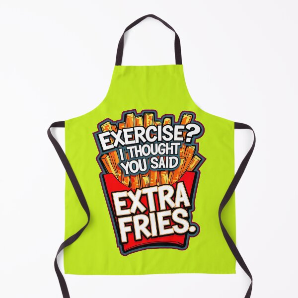 Item preview, Exercise I Thought You Said Extra Fries Funny Food Quote designed and sold by TheArtOfPat.