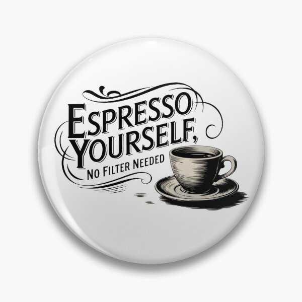 Item preview, Espresso Yourself, No Filter Needed designed and sold by mj1412.