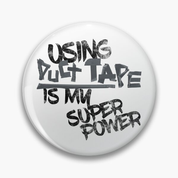 Item preview, Using Duct Tape Is My Super Power 2.0 Logo designed and sold by CenturyComics.