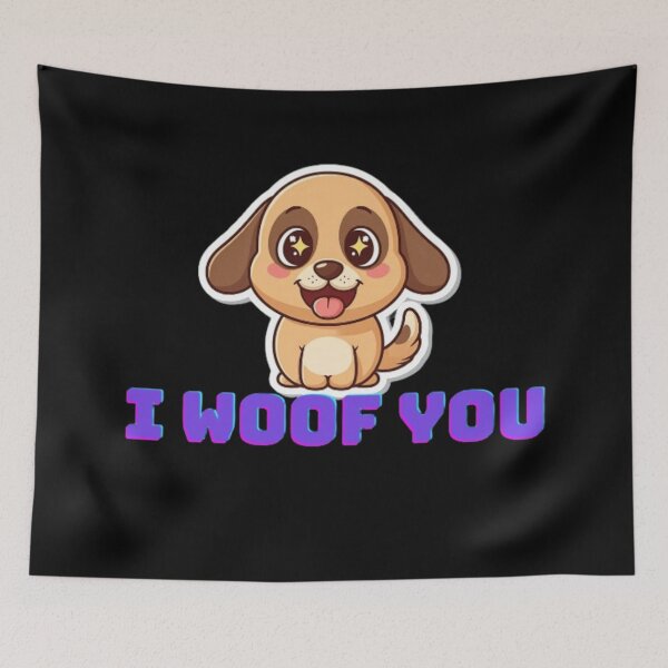 Item preview, I Woof You designed and sold by StickersRyous.