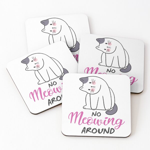 Item preview, No Meowing Around designed and sold by ProWittyDesigns.