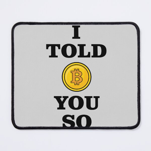 Item preview, Bitcoin I told you so designed and sold by sheelatewatia.