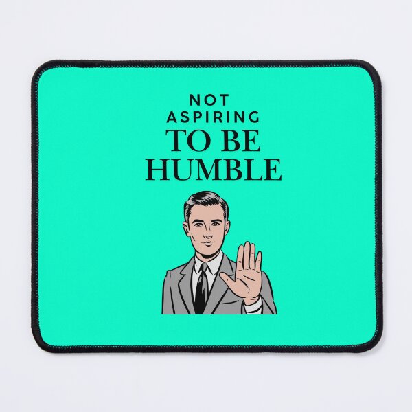 Item preview, Not aspiring to be humble designed and sold by Echo Aesthetics.
