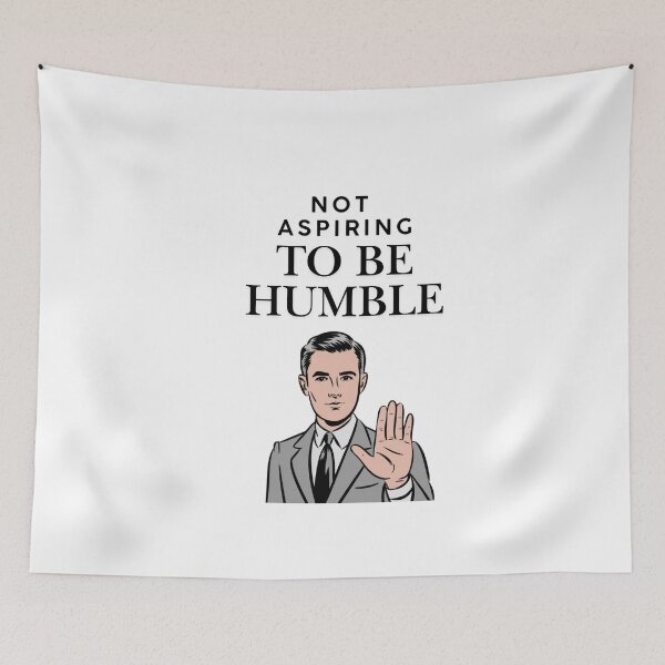 Item preview, Not aspiring to be humble designed and sold by Echo Aesthetics.