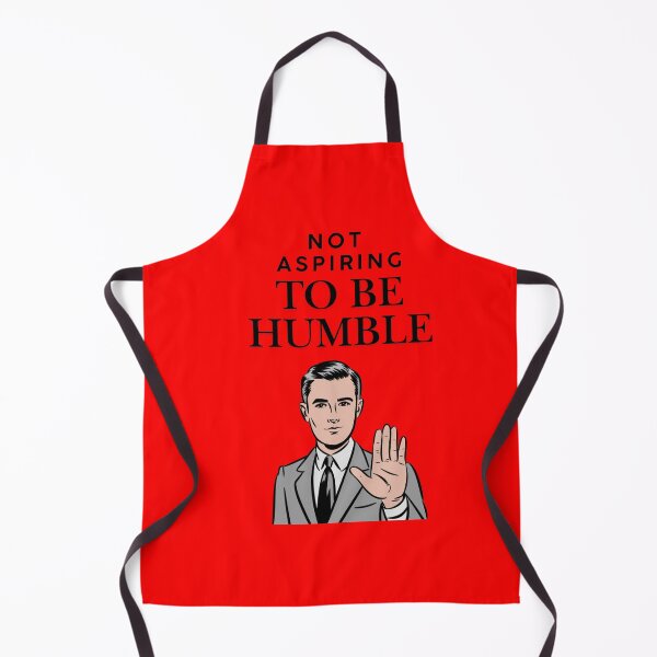 Item preview, Not aspiring to be humble designed and sold by Echo Aesthetics.