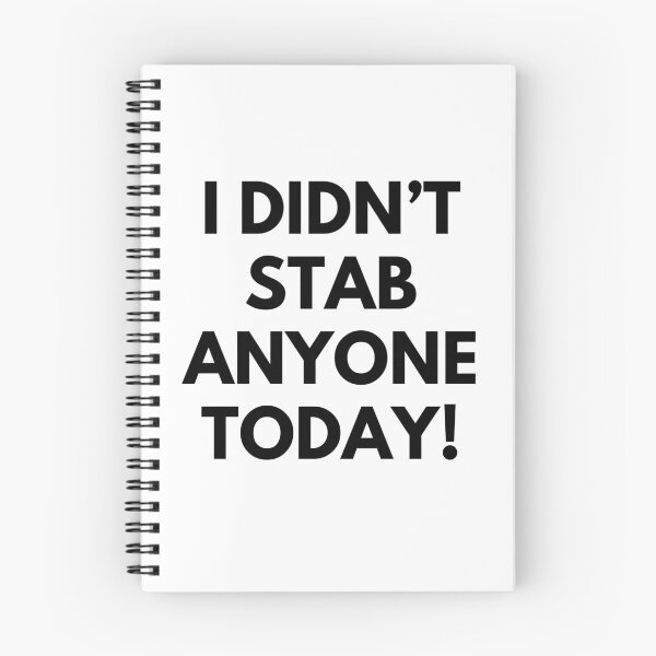 Item preview, I Didn't Stab Anyone Today. Sassy Quote Design. Funny and Sarcastic NSFW Inappropriate Saying. Black Writing designed and sold by That Cheeky Tee.