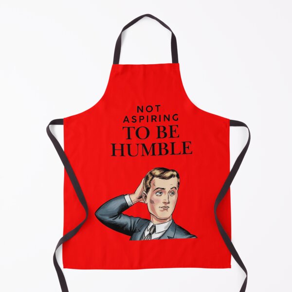 Item preview, Not aspiring to be humble designed and sold by Echo Aesthetics.