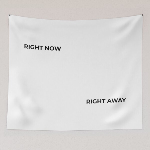 Item preview, RIGHT NOW – RIGHT AWAY, Unique designed and sold by villacreativa.