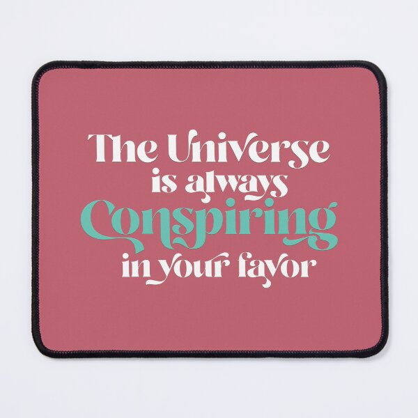 Item preview, The Universe is Always Conspiring in Your Favor designed and sold by squishyrainbow.