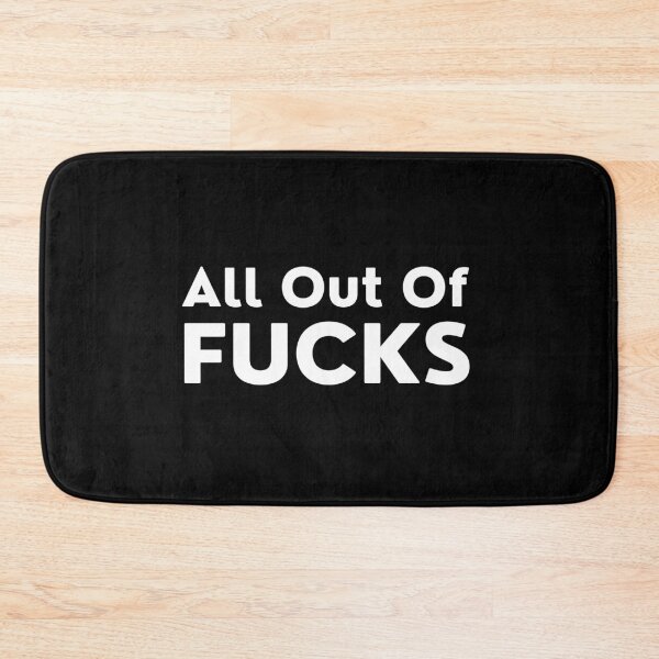 Item preview, All Out Of Fucks. Rude and Sassy Quote Design. Funny Sweary and Sarcastic NSFW Inappropriate Saying. White Writing designed and sold by That Cheeky Tee.