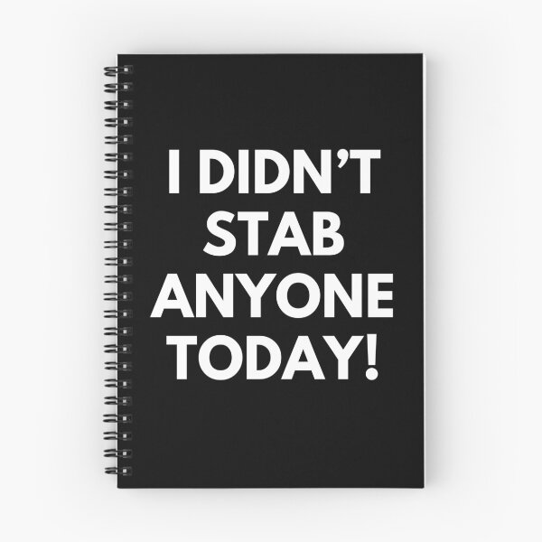 Item preview, I Didn't Stab Anyone Today. Sassy Quote Design. Funny and Sarcastic NSFW Inappropriate Saying. White Writing designed and sold by That Cheeky Tee.