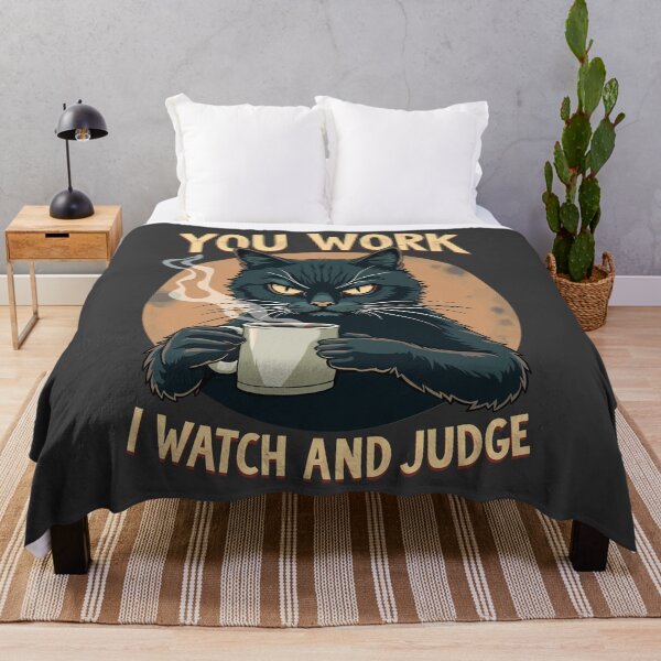 Item preview, You Work, I watch and Judge Funny Sarcastic Cat Qoute designed and sold by InkCraftHouse.