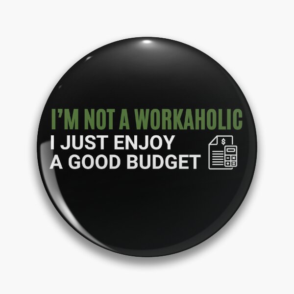 Item preview, Not a Workaholic, Just a Budget Enthusiast designed and sold by UN-FUR-GETTABLE.