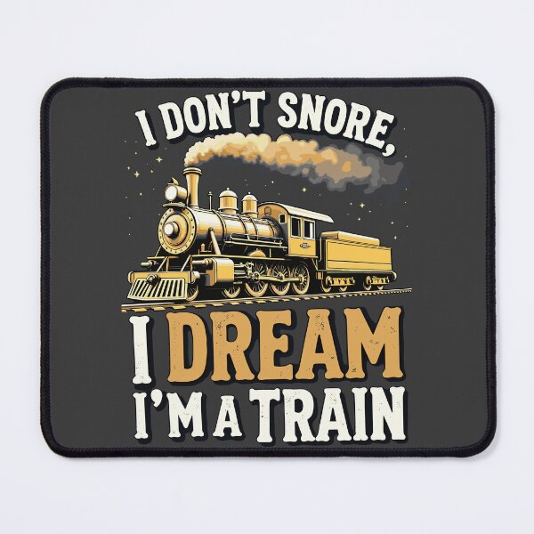 Item preview, I dream I'm a Train Funny Qoute designed and sold by InkCraftHouse.