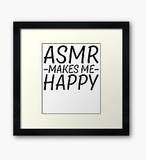 ASMR Makes Me Happy Framed Print