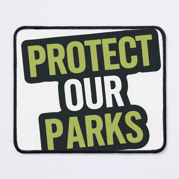 Item preview, Protect Our Parks designed and sold by SithCreation.